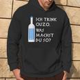 Ich Trink Ouzo Was Machst Du So Greek Ouzo Bottle Kapuzenpullover Lebensstil