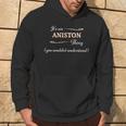 It's An Aniston Thing You Wouldn't Understand Name Kapuzenpullover Lebensstil