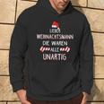 Lieber Weihnachtsmann Die Waren Alle Unartig Kapuzenpullover Lebensstil