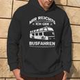 Mir Reichts Ich Geh Busfahrenen Ich Reichts Ich Geh Busfahren Kapuzenpullover Lebensstil