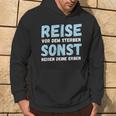 Reiseor Dem Sterben Sonst Reisen Deine Erben Humour German Kapuzenpullover Lebensstil