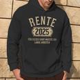 Rente 2025 Für Diese Musste Ich Lange Arbeiten Rentner Kapuzenpullover Lebensstil