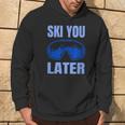 Ski You Later Ski Sayings Skiing Ski Sports Kapuzenpullover Lebensstil