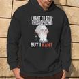 I Want To Stop Philosophizing But I Kant Immanuel Philosophy Kapuzenpullover Lebensstil