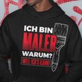 Bin Maler Weil Ich's Kann Lackier Craftsman Painter Kapuzenpullover Lustige Geschenke