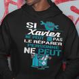 Cadeau Drôle Si Xavier Ne Peut Pas Le Réparer Sweat à capuche Cadeaux drôles