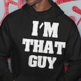 Cadeau Sarcastique Amusant Avec Inscription I'm That Guy Sweat à capuche Cadeaux drôles