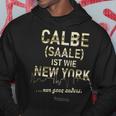 Calbe Saale Ist Wie New York Nur Ganz Anders Calbe Saale Kapuzenpullover Lustige Geschenke