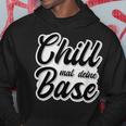 Chill Mal Dein Base Hip Hop Rap Slang Youth Slogan Kapuzenpullover Lustige Geschenke