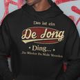 Das Ist Ein Dejong Ding Das Würdest Du Nicht Verstehen Dejong Name Kapuzenpullover Lustige Geschenke