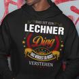 Das Ist Ein Lechner Ding Das Würdest Du Nicht Verstehen Lechner Name Kapuzenpullover Lustige Geschenke