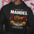 Das Ist Ein Mandel Ding Das Würdest Du Nicht Verstehen Mandel Name Kapuzenpullover Lustige Geschenke