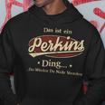 Das Ist Ein Perkins Ding Das Würdest Du Nicht Verstehen Perkins Name Kapuzenpullover Lustige Geschenke