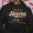 Das Ist Ein Reeves Ding Das Würdest Du Nicht Verstehen Reeves Name Kapuzenpullover Lustige Geschenke