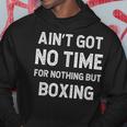 Entrenamiento De Boxeo Divertido Boxeador No Tuvo Tiempo Para Nada Más Que Sudadera Regalos divertidos