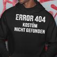 Error 404 Costume Not Found Nerd Gamer Carnival Fancy Dress Kapuzenpullover Lustige Geschenke