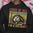 First Of All I'm A Delight Kapuzenpullover Lustige Geschenke