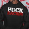 Fuck Racism I Against Nazis And Rassism Kapuzenpullover Lustige Geschenke