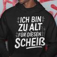 Adult Ich Bin Zu Alt Für Diesen Scheiß Kapuzenpullover Lustige Geschenke