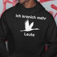 Pause Ich Kranich Mehr Bird Saying Joke Kapuzenpullover Lustige Geschenke