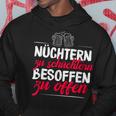 Quote Nüchtern Zu Schüchtern Besoffen Zu Open Kapuzenpullover Lustige Geschenke