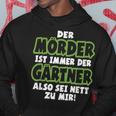 Gardener Garden Gardening Landscape Gardener Saying Kapuzenpullover Lustige Geschenke