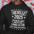 Geselle 2025 Gesellenprüfung Gesellenbrief Kapuzenpullover Lustige Geschenke