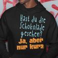 Hast Du Die Schokolade Gesehen Candy S Kapuzenpullover Lustige Geschenke