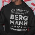 Ich Bin Dieser Legendary Bergmannon Dem Alle Reden S Kapuzenpullover Lustige Geschenke