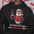 Ich Bin Nur Wegen Des Glühweins Here Xmas Penguin Glühwein Kapuzenpullover Lustige Geschenke