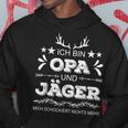 Ich Bin Opa Und Jäger Mich Hockiert Nichts Mehr Hagd I' Kapuzenpullover Lustige Geschenke