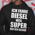 Ich Fahre Diesel Weil Super Bin Ich Selbst I'm Kapuzenpullover Lustige Geschenke