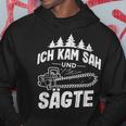 Ich Kam Sah Und Säte Chainsaw Lumberjack Kapuzenpullover Lustige Geschenke