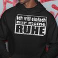 Ich Will Einfach Nur Meine Ruhe Kapuzenpullover Lustige Geschenke