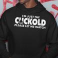 I'm Just The Cuckold Please Let Me Watch Sudadera Regalos divertidos