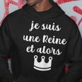 Je Suis Une Reine Et Alors Sweat à capuche Cadeaux drôles
