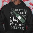 Klar Ist Es Gute Wein Ist Ja Auch Meiner Winzer Kapuzenpullover Lustige Geschenke