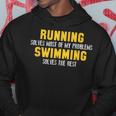 La Course À Pied Résout La Plupart De Mes Problèmes De Natation Et Résout Le Reste Sweat à capuche Cadeaux drôles