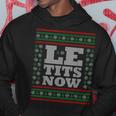 Le Tits Now Ugly Jumper Christmas Lass Es Snow Christmas Kapuzenpullover Lustige Geschenke