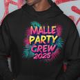 Malle 2025 Malle Party Crew 2025 For Holidaymakers Kapuzenpullover Lustige Geschenke