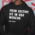 Mein Kostüm Ist In Der Wäsch Fancy Dress Kapuzenpullover Lustige Geschenke