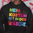 Mein Kostüm Ist In Der Wäsche For Carnival Fancy Dress Costume Kapuzenpullover Lustige Geschenke