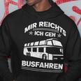 Mir Reichts Ich Geh Busfahrenen Ich Reichts Ich Geh Busfahren Kapuzenpullover Lustige Geschenke