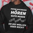 My Neighbours Listen To Good Music Whether You Want Or Not Kapuzenpullover Lustige Geschenke