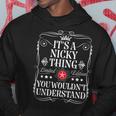 Nicky Name It's A Nicky Thing You Wouldn't Understand Kapuzenpullover Lustige Geschenke