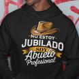 No Estoy Jubilado Soy Abuelo Profesional Humor Garantizado Sudadera Regalos divertidos