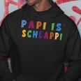 Papi Is Schlappi Father Birth Baby Growth Everyday Kaputti Kapuzenpullover Lustige Geschenke