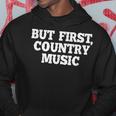 Pero Primero Country Music Divertido Diciendo Humor País Sudadera Regalos divertidos