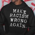 Make Racism Wrong Again Political Anti Trump Kapuzenpullover Lustige Geschenke