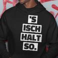 S Isch Halt So Cool And Kapuzenpullover Lustige Geschenke